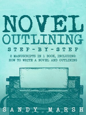 cover image of Novel Outlining, 2 Manuscripts in 1 Book